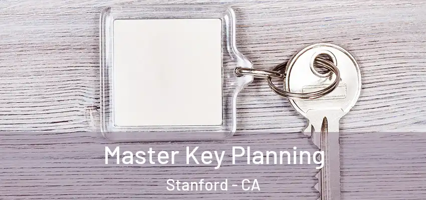  Master Key Planning Stanford - CA