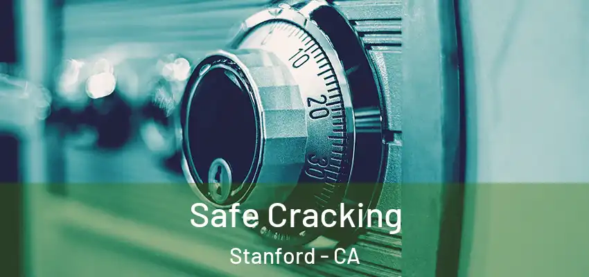  Safe Cracking Stanford - CA
