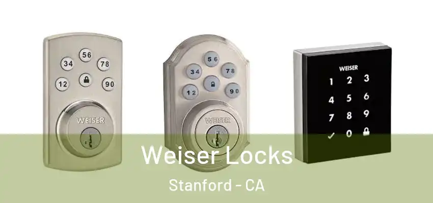  Weiser Locks Stanford - CA