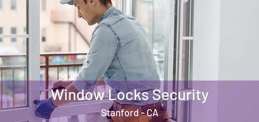  Window Locks Security Stanford - CA